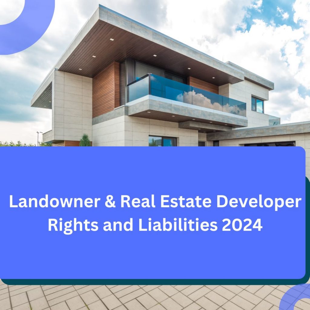 Landowner & Real Estate Developer Rights and Liabilities 