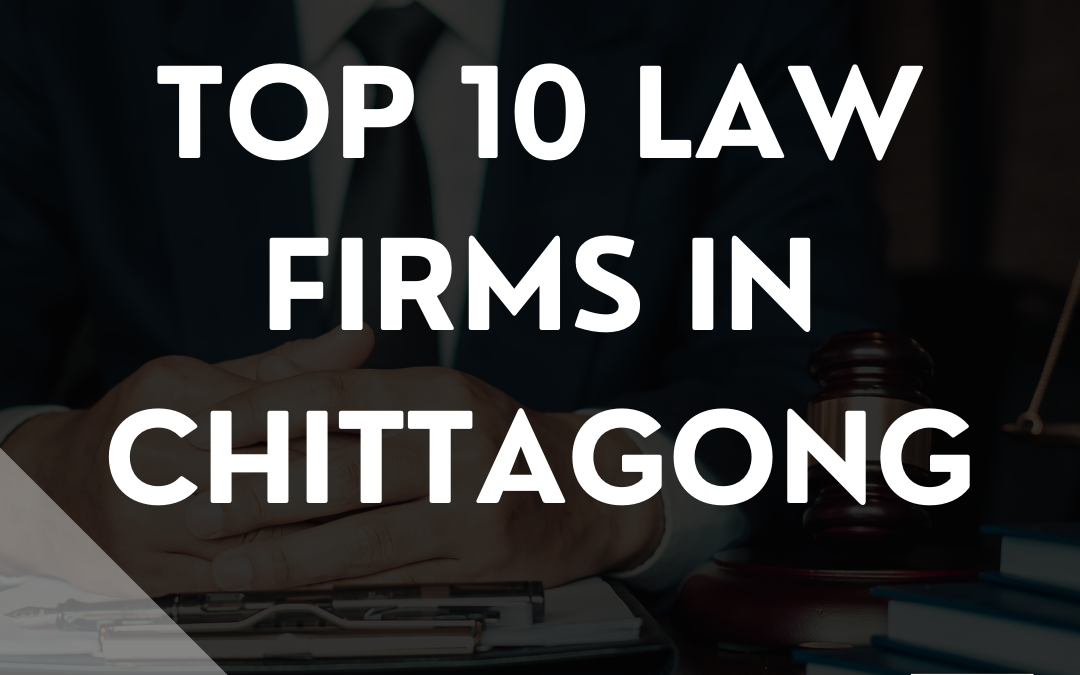 Top 10 Law Firms in Chittagong